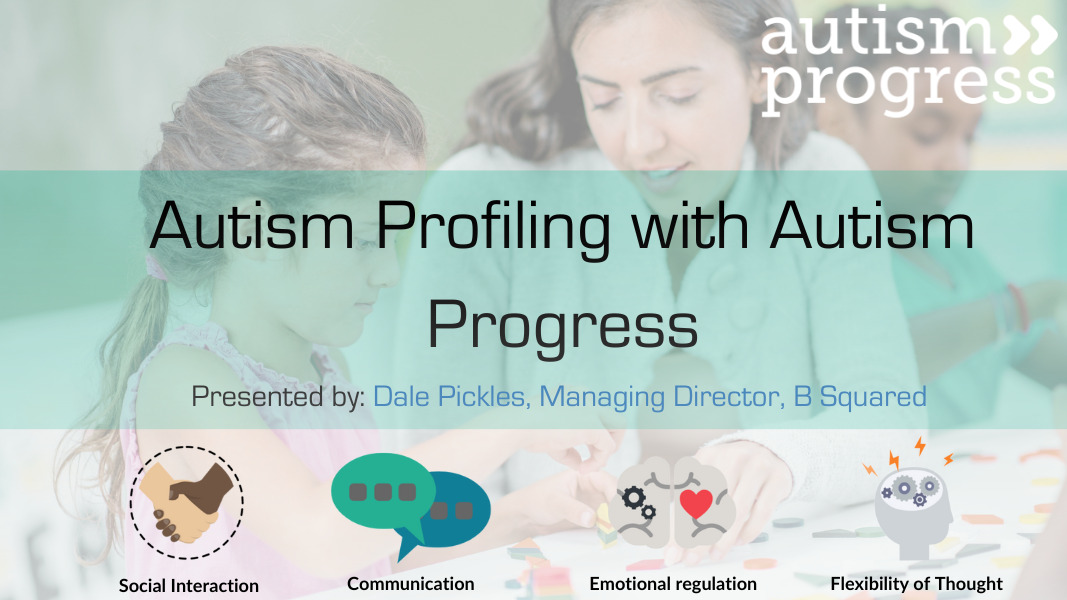 Autism profiling with Autism Progress webinar