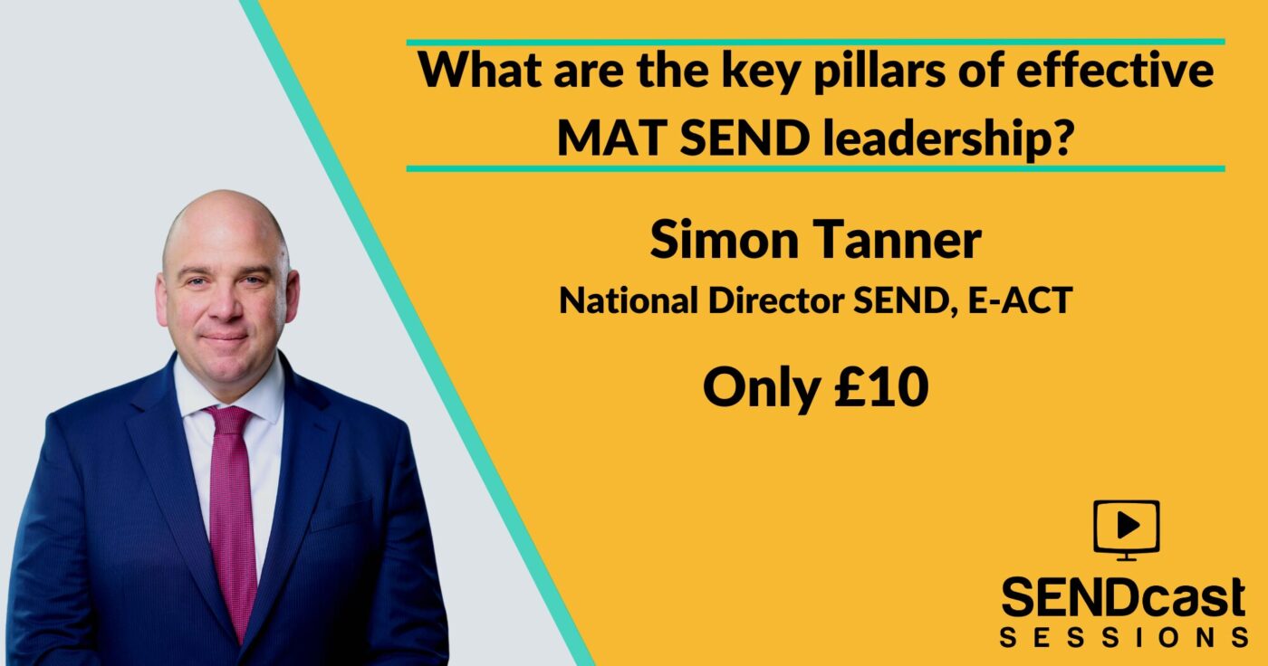What are the key pillars of effective MAT SEND leadership? with Simon Tanner